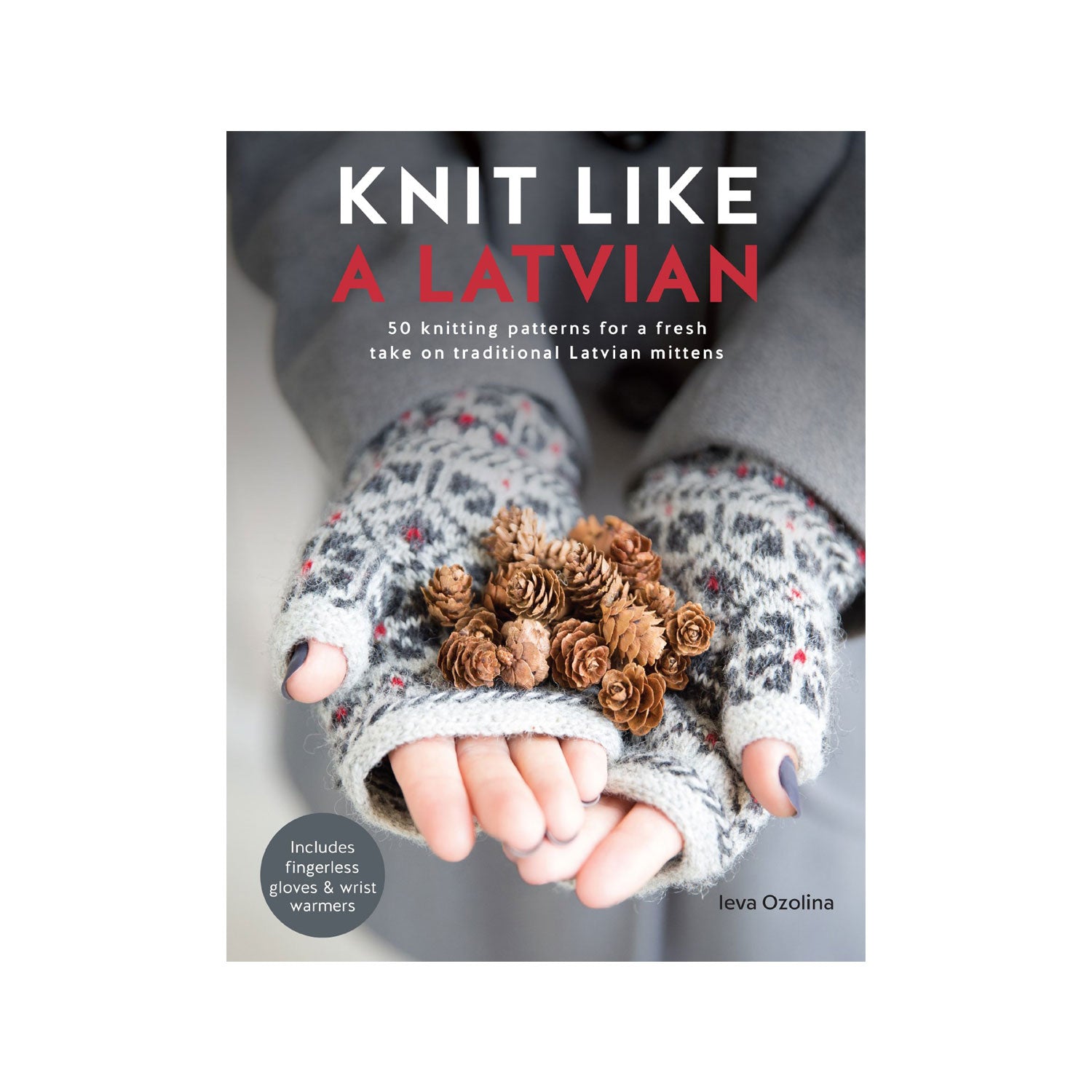 Knit Like a Latvian - Leva Ozolina