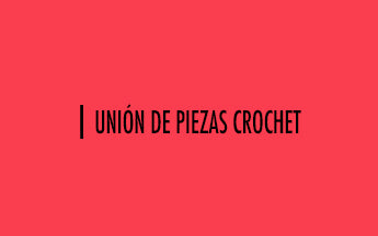 tutorial union piezas crochet