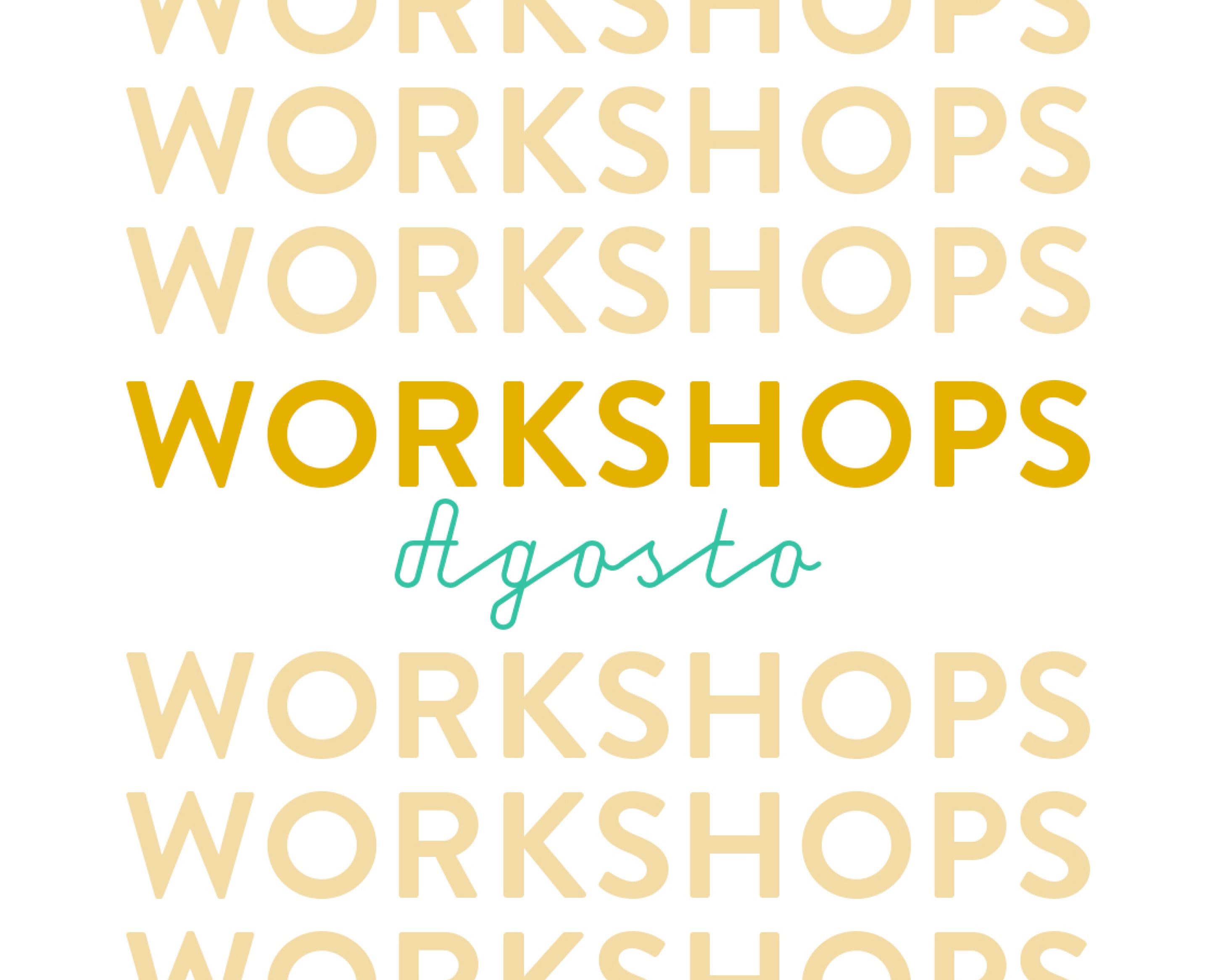 Workshops Agosto