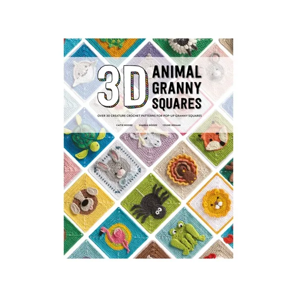 3D Animal Granny Squares - Celine Semaan, Sharma Moore, Caitie Moore