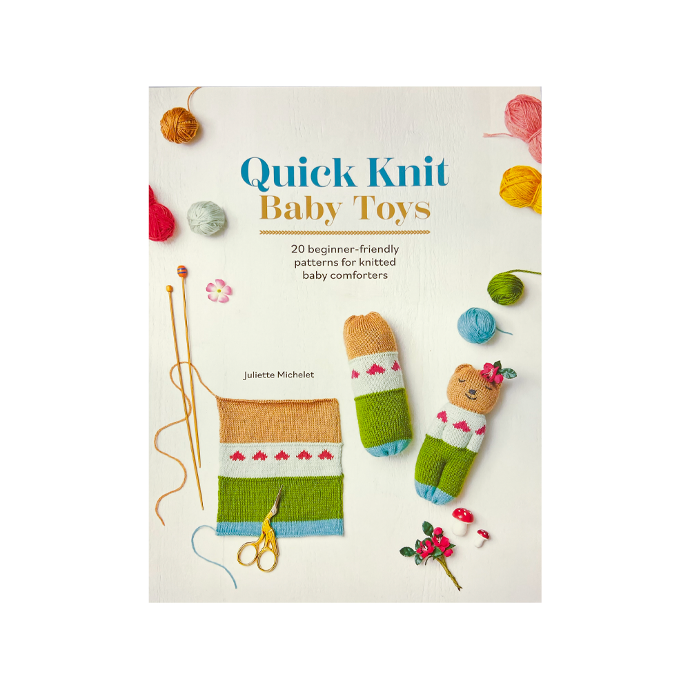 Quick Knit Baby Toys - Juliette Michelet