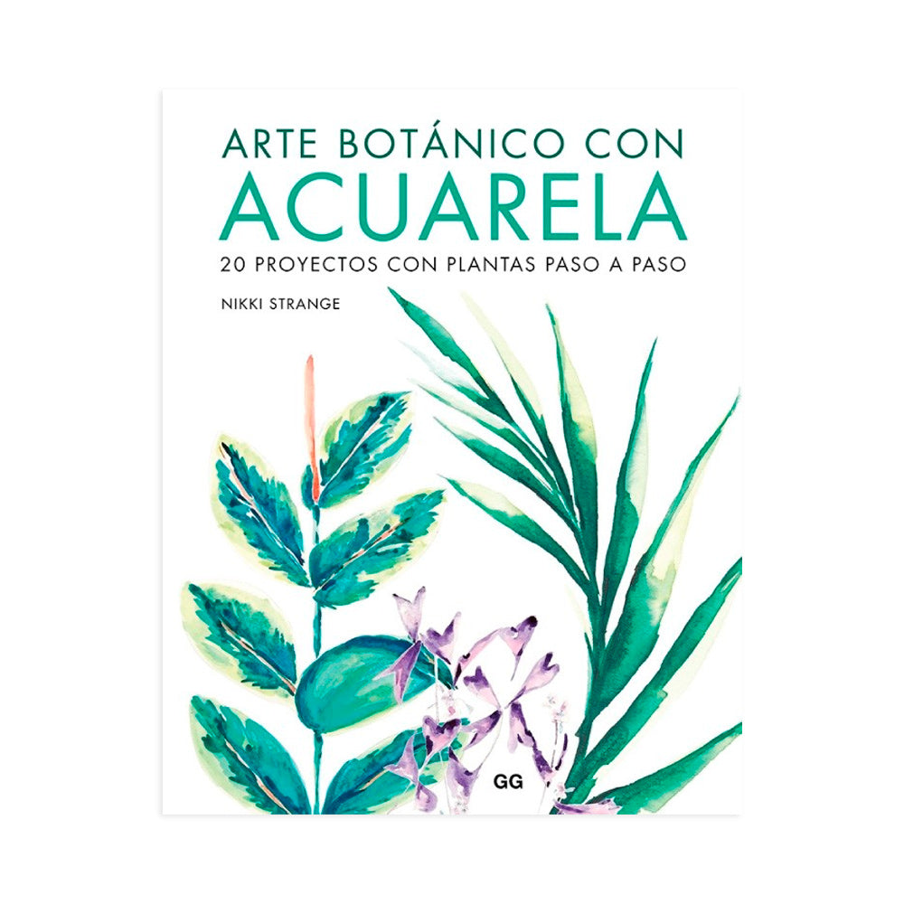 Arte Botánico con Acuarela 20 Proyectos con Plantas Paso a Paso